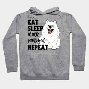 Eat Sleep Walk Samoyed Repeat Hoodie